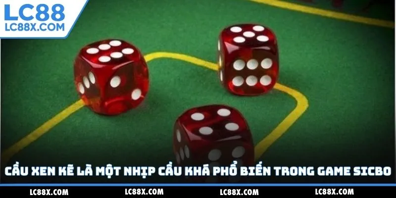 Cầu xen kẽ là một nhịp cầu khá phổ biến trong game sicbo