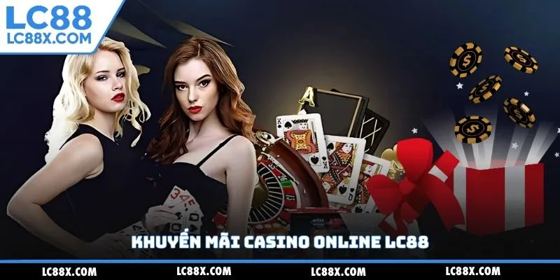 Khuyến mãi casino online Lc88