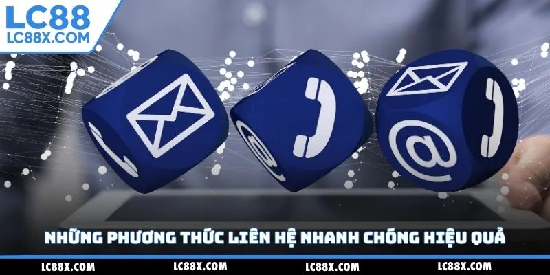 Những phương thức liên hệ nhanh chóng hiệu quả